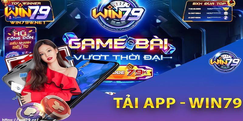 Tải Win79 - Tải Ứng Dụng Nhanh Chóng Sau Vài Phút Bật mí cách tải app siêu nhanh chỉ với 3 phút