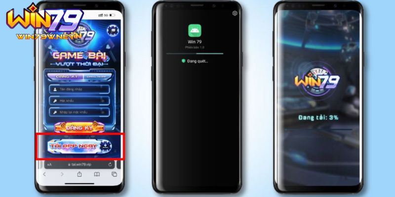 Tải Win79 - Tải Ứng Dụng Nhanh Chóng Sau Vài Phút Cách tải Win79 trên điện thoại chạy hệ điều hành Android