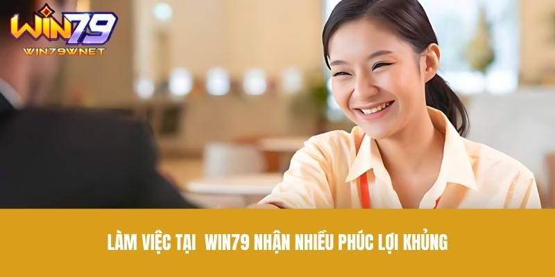 Win79 Tuyển Dụng - Kênh Tuyển Dụng Chính Thức Của Cổng Game Có nên làm việc ở Win79 không?